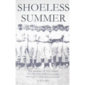 Shoeless Summer: The summer of 1923 when Shoeless Joe Jackson played baseball in Americus, Georgia - Paperback