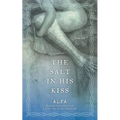 The Salt in His Kiss: Poems - Paperback
