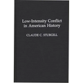 Low-Intensity Conflict in American History - Hardcover