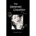 The Demented Chauffeur: & Other Mysteries - Paperback