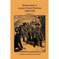 Biographies of Alaska-Yukon Pioneers 1850-1950, Volume 1 - Paperback