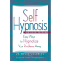 Self-Hypnosis: Easy Ways to Hypnotize Your problems Away - Paperback