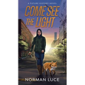 Come See The Light: A Future History Novel - Paperback