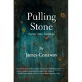 Pulling Stone: Poems, Pots, Paintings: Poems. Pots, Paintings - Paperback