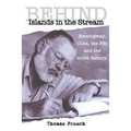 Behind Islands in the Stream: Hemingway, Cuba, the FBI and the crook factory - Paperback