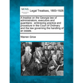 A Treatise on the Georgia Law of Administrators, Executors and Guardians: Embracing Practice and Procedure in the Court of Ordinary and the Law Govern - Paperback