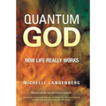 Quantum God: How Life Really Works - Hardcover