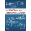 The Untold Stories of the Space Shuttle Program: Unfulfilled Dreams and Missions That Never Flew - Paperback