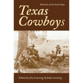 Texas Cowboys: Memories of the Early Days - Paperback