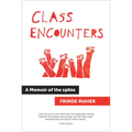 Class Encounters: A Memoir of the 1960s - Hardcover