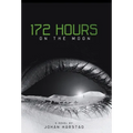 172 Hours on the Moon - Hardcover