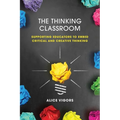 The Thinking Classroom: Supporting Educators to Embed Critical and Creative Thinking - Paperback
