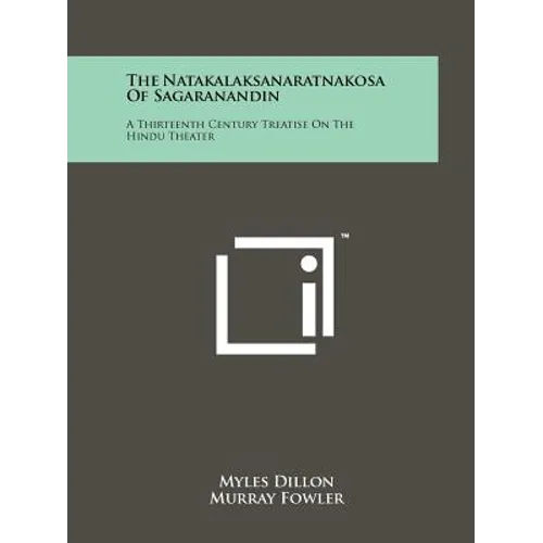 The Natakalaksanaratnakosa Of Sagaranandin: A Thirteenth Century Treatise On The Hindu Theater - Paperback