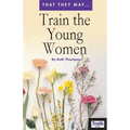 Train the Young Women - Paperback