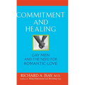 Commitment and Healing: Gay Men and the Need for Romantic Love - Paperback