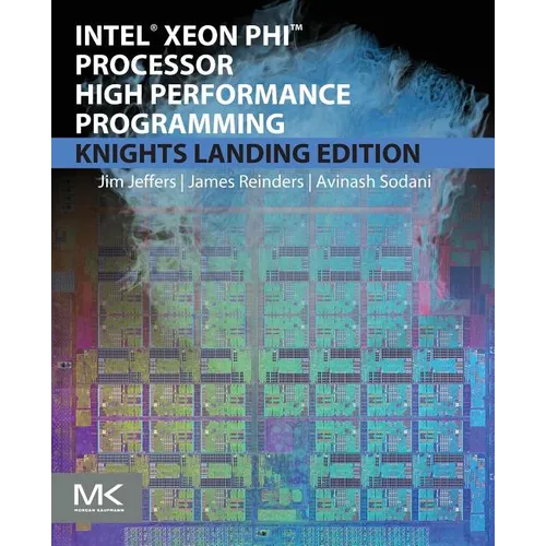 Intel Xeon Phi Processor High Performance Programming - Paperback