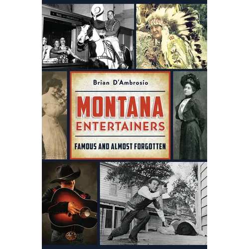 Montana Entertainers: Famous and Almost Forgotten - Paperback