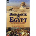 Bonaparte in Egypt: The French Campaign of 1798-1801 from the Egyptian Perspective - Paperback
