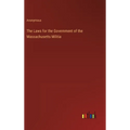 The Laws for the Government of the Massachusetts Militia - Hardcover