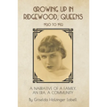 Growing Up In Ridgewood, Queens, 1920 to 1932: A Narrative of a Family, An Era, A Community - Paperback