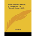 Visits To Fields Of Battle, In England, Of The Fifteenth Century (1857) - Paperback