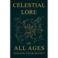 Celestial Lore of All Ages: A Collection of Myths and Legends Concerning the Sun and Stars - Hardcover