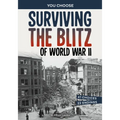 Surviving the Blitz of World War II: A History-Seeking Adventure - Library Binding