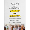 Mapping and Monitoring Bullying and Violence: Building a Safe School Climate - Paperback