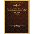 Genealogy Of The Haines, Rogers, Austin, Taylor, Garwood, Reich And Hunt (1922) - Paperback