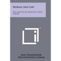 Morals And Law: The Growth Of Aristotle's Legal Theory - Paperback
