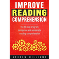 Improve Reading Comprehension: The 10 step program to improve and accelerate reading comprehension - Paperback
