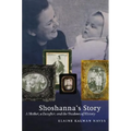 Shoshanna's Story: A Mother, a Daughter, and the Shadows of History - Paperback