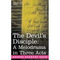 The Devil's Disciple: A Melodrama in Three Acts - Paperback