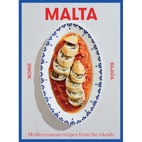 Malta: Mediterranean Recipes from the Islands - Hardcover