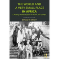 The World and a Very Small Place in Africa: A History of Globalization in Niumi, the Gambia - Paperback
