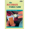 The Accurate Table Saw: Simple Jigs and Safe Setups - Paperback