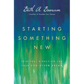 Starting Something New: Spiritual Direction for Your God-Given Dream - Paperback