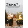 Christmas Is . . .: A Celebration of the Season - Hardcover