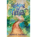 Looking For Tiffany: Journey In To The Presence Of God: Journey - Hardcover