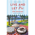 Live and Let Pie: A Bakeshop Mystery - Paperback