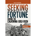 Seeking Fortune During the California Gold Rush: A History Seeking Adventure - Paperback