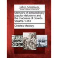 Memoirs of Extraordinary Popular Delusions and the Madness of Crowds. Volume 1 of 2 - Paperback