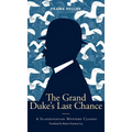 The Grand Duke's Last Chance: A Scandinavian Mystery Classic - Hardcover