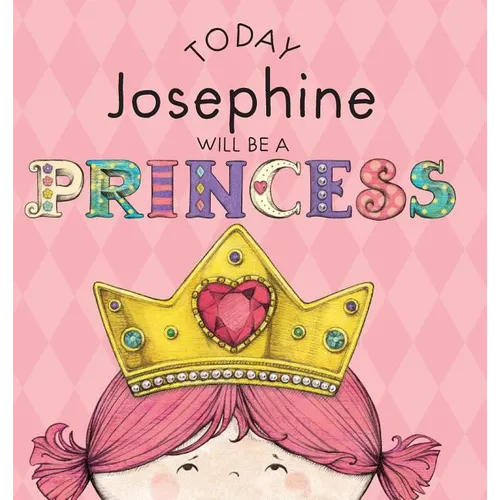 Today Josephine Will Be a Princess - Hardcover