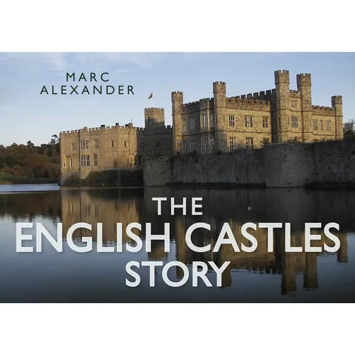 The English Castles Story - Hardcover