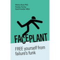 Faceplant: Free Yourself from Failure's Funk - Paperback