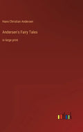 Andersen's Fairy Tales: in large print - Hardcover