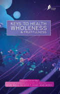 Keys To Health, Wholeness, & Fruitfulness: British English Version - Paperback