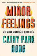 Minor Feelings: An Asian American Reckoning - Hardcover