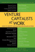 Venture Capitalists at Work: How Vcs Identify and Build Billion-Dollar Successes - Paperback